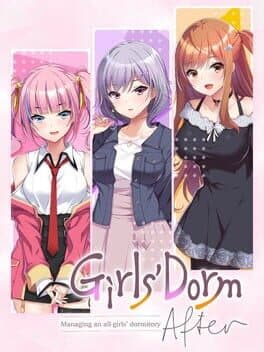 Girls’ Dorm: Managing an All-Girls’ Dormitory - After