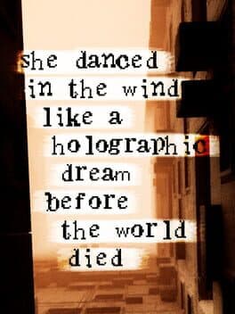 She Danced in the Wind Like a Holographic Dream Before the World Died