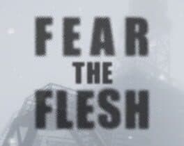 Fear the Flesh