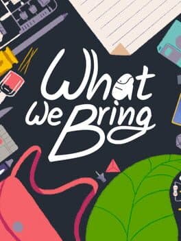 What We Bring