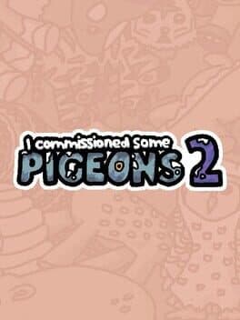 I Commissioned Some Pigeons 2