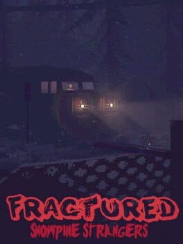 Fractured: Snowpine Strangers