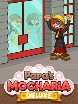 Papa's Mocharia Deluxe