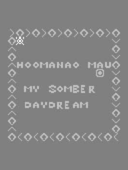 Ho'omana'o Mau: A Somber Daydream