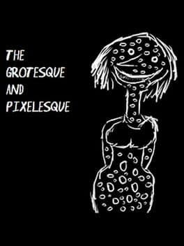 The Grotesque and Pixelesque