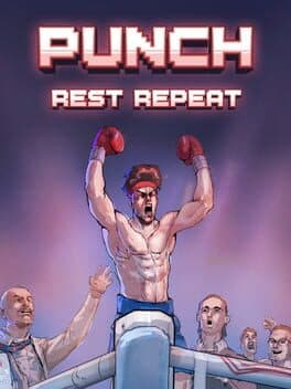Punch, Rest, Repeat