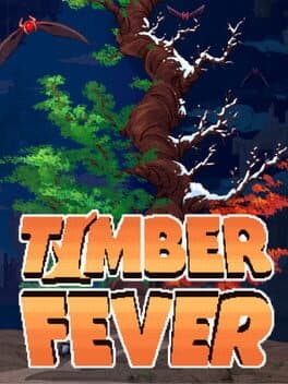 Timber Fever