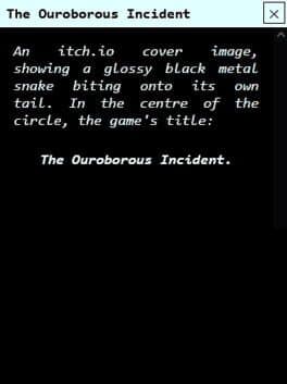 The Ouroborous Incident