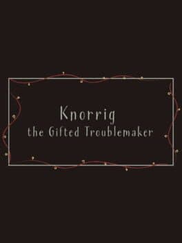 Knorrig the Gifted Troublemaker
