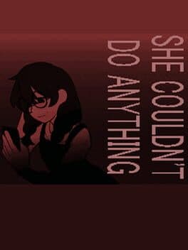 She Couldn't Do Anything
