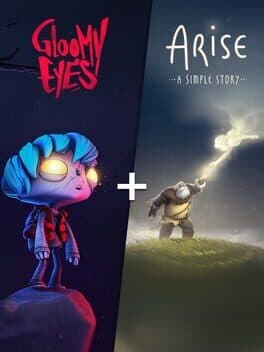 Gloomy Eyes + Arise: A Simple Story