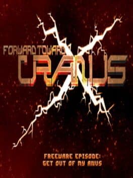 Forward Toward Uranus X