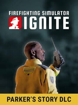 Firefighting Simulator: Ignite - Parker's Story DLC
