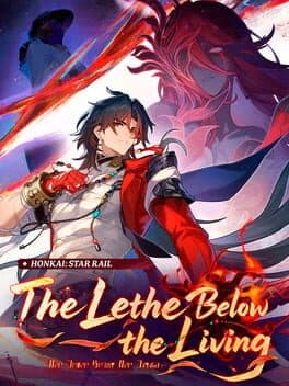 Honkai: Star Rail - The Lethe Below the Living