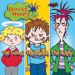 Horrid Henry: The Good, The Bad and The Bugly