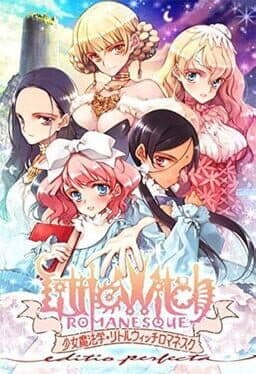 Girlish Grimoire Littlewitch Romanesque: Editio Perfecta