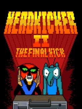 Headkicker II: The Final Kick
