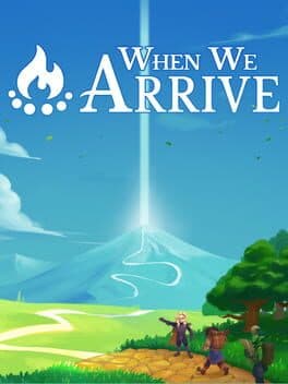 When We Arrive