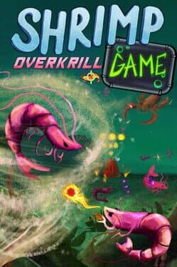 Shrimp Game: Overkrill