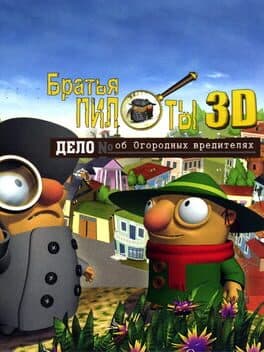 Pilot Brothers 3D: The Case of the garden pests