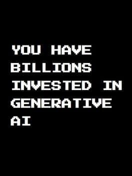 You Have Billions Invested in Generative AI