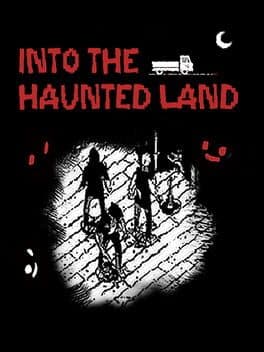 Into The Haunted Land