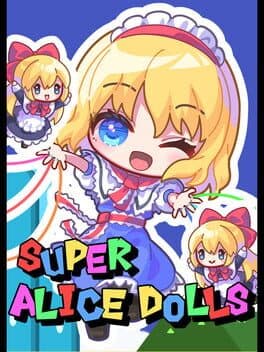 Super Alice Dolls!