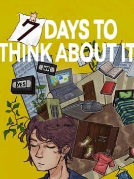 7 Days To Think About It