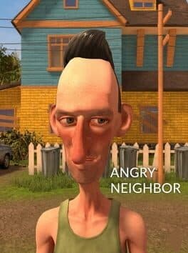Angry Neighbor