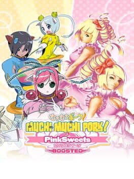 Muchi Muchi Pork! & PinkSweets Boosted