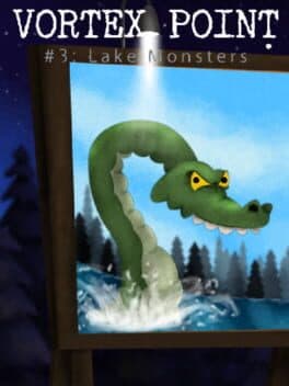 Vortex Point 3: Lake Monsters