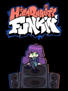 High Quality Funkin'