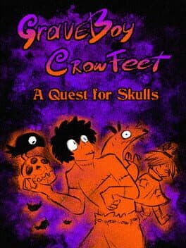 GraveBoy CrowFeet: A Quest for Skulls