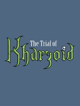 The Trial of Kharzoid