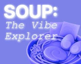 Soup: The Vibe Explorer