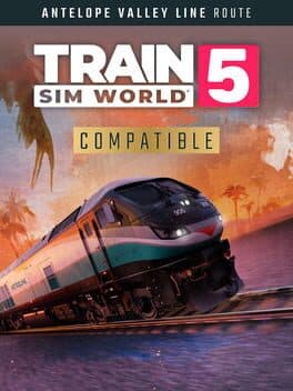 Train Sim World 5: Antelope Valley Line - Los Angeles - Lancaster Route Add-On