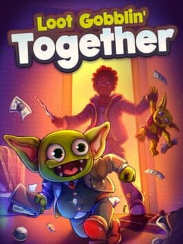 Loot Gobblin' Together