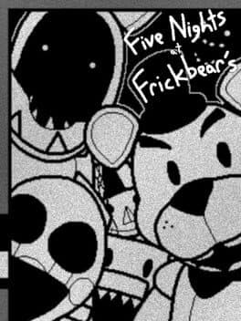 Five Nights at Frickbear's