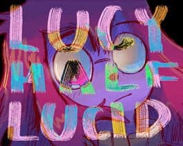 Lucy Half Lucid