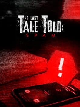 The Last Tale Told: Spam