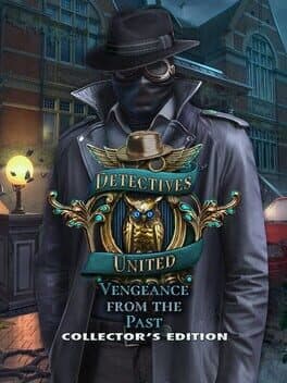 Detectives United: Vengeance from the Past - Collector's Edition