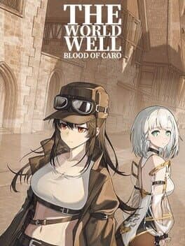 The World Well: Blood of Caro
