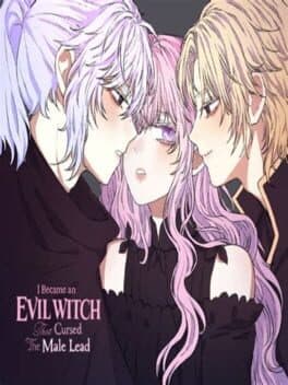 I Became an Evil Witch that Cursed the Male Lead