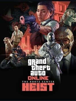 Grand Theft Auto Online: The Kortz Center Heist