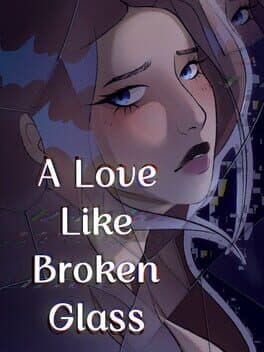 A Love Like Broken Glass