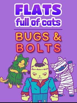 Flats Full of Cats: Bugs & Bolts