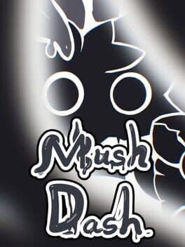 Mush Dash