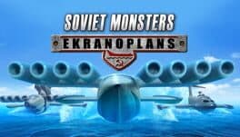 Soviet Monsters: Ekranoplans