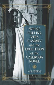 Wilkie Collins, Vera Caspary and the evolution of the casebook novel