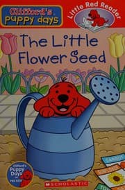 The Little Flower Seed (Clifford's Puppy Days Little Red Reader)